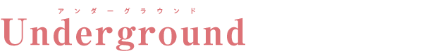 Underground